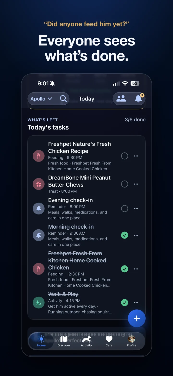 Povalo Today's tasks showing which meals, check-ins, and walks are already done. Headline: Did anyone feed him yet? Everyone sees what's done.